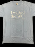 Light Blue t-shirt with 'I walked the Wall' text on