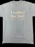 Light Blue t-shirt with 'I walked the Wall' text on